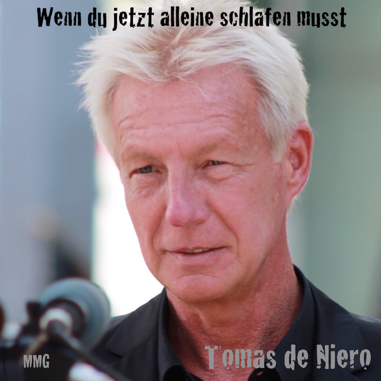 Tomas de Niero: Wenn du jetzt alleine schlafen musst
